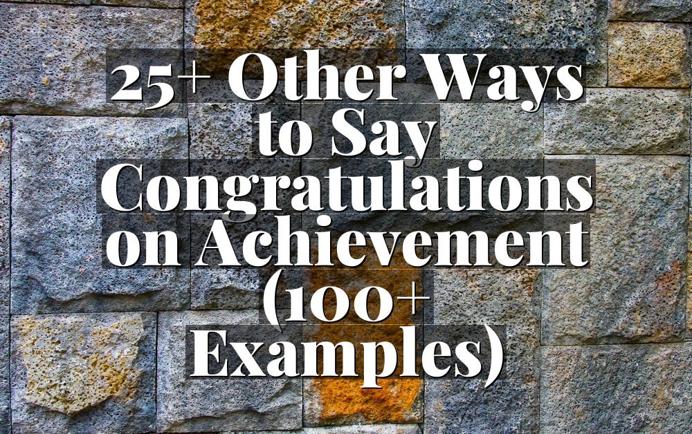 25+ Other Ways to Say Congratulations on Achievement (100+ Examples)
