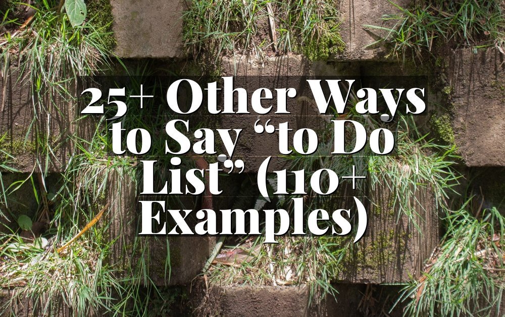 25+ Other Ways to Say “to Do List” (110+ Examples)