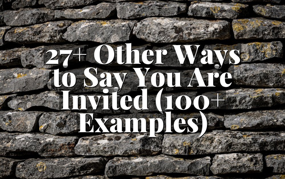 27+ Other Ways to Say You Are Invited (100+ Examples)