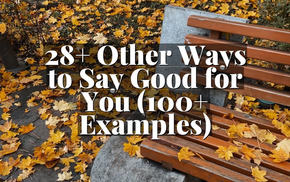28+ Other Ways to Say Good for You (100+ Examples)