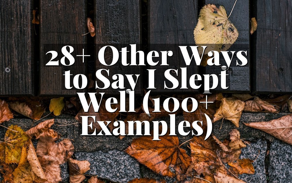 28+ Other Ways to Say I Slept Well (100+ Examples)