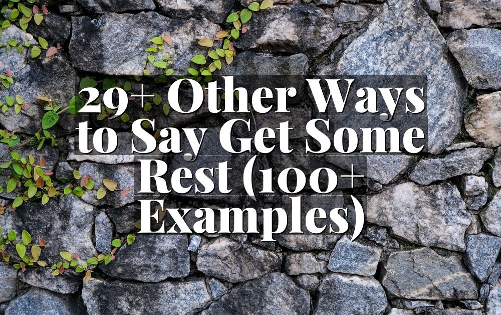 29+ Other Ways to Say Get Some Rest (100+ Examples)
