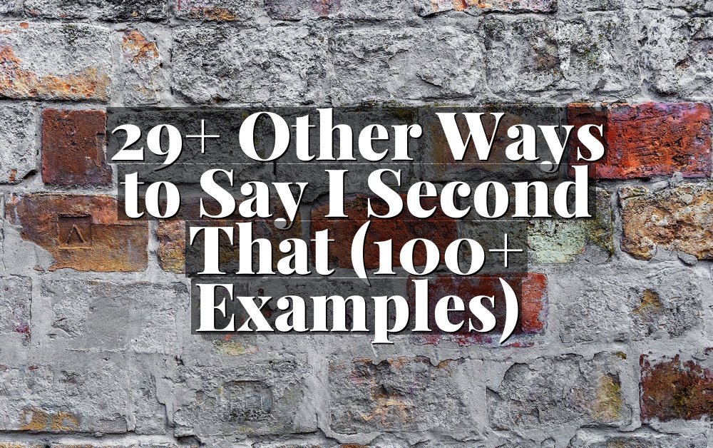 29+ Other Ways to Say I Second That (100+ Examples)