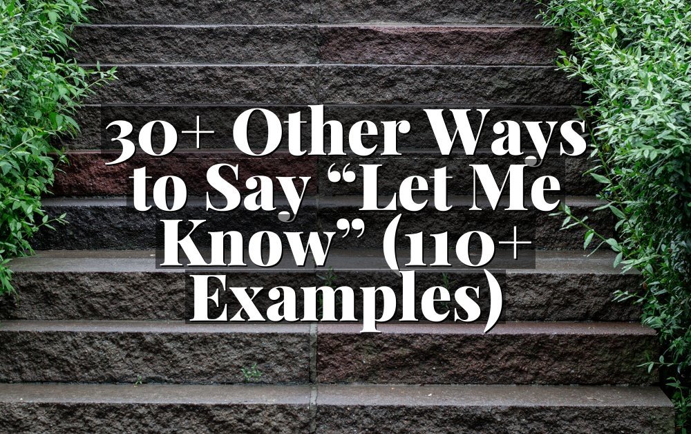 30+ Other Ways to Say “Let Me Know” (110+ Examples)