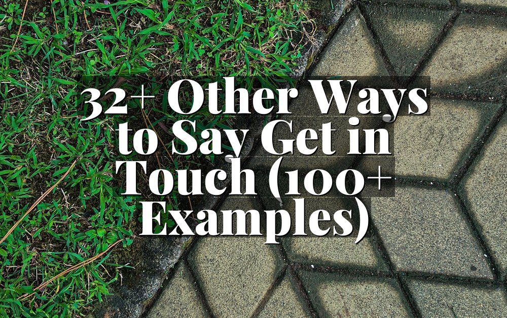 32+ Other Ways to Say Get in Touch (100+ Examples)